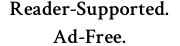 Reader-supported; ad-free